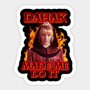 Dahak Made Me Do It Sticker